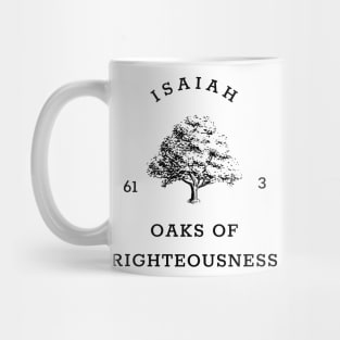 Oaks of Righteousness Isaiah 61:3 Mug